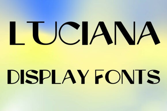 Luciana: The Modern Display Font for Bold Branding