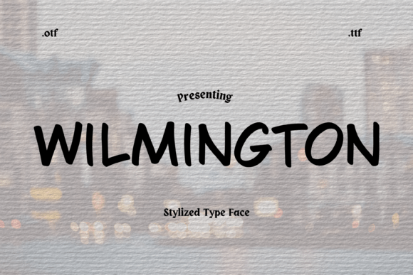 Wilmington: A Typeface That Commands the Street